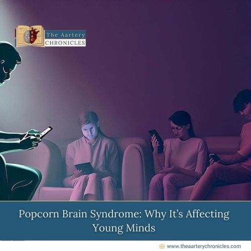 Popcorn Brain Syndrome: Why It’s Affecting Young Minds