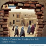 Taliban's Window Ban: Shocking New Rule Targets Women