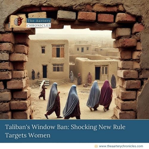 Taliban's Window Ban: Shocking New Rule Targets Women