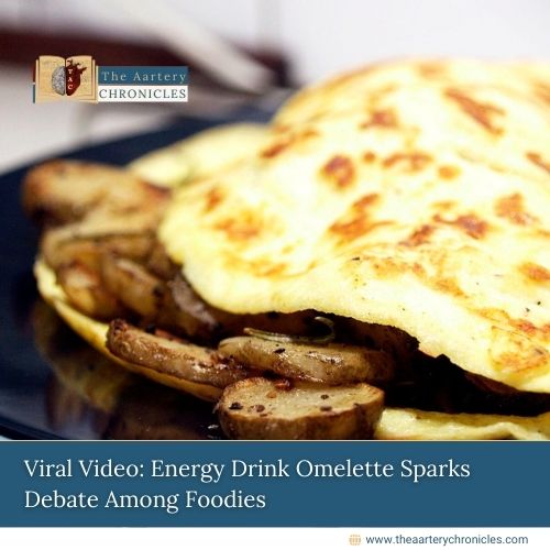 Viral-Video:-Energy-Drink-Omelette-Sparks-Debate-Among-Foodies-The-Aartery-Chronicles-TAC