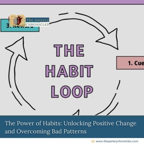 The Power of Habits: Unlocking Positive Change and Overcoming Bad Patterns