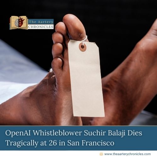 openai-whistleblower-suchir-balaji-dies-tragically-at-26-in-san-francisco-the-aartery-chronicles-tac