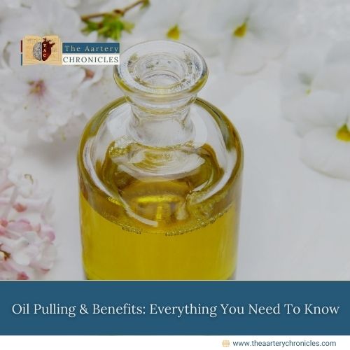 Oil Pulling & Benefits for : Everything You Need To Know