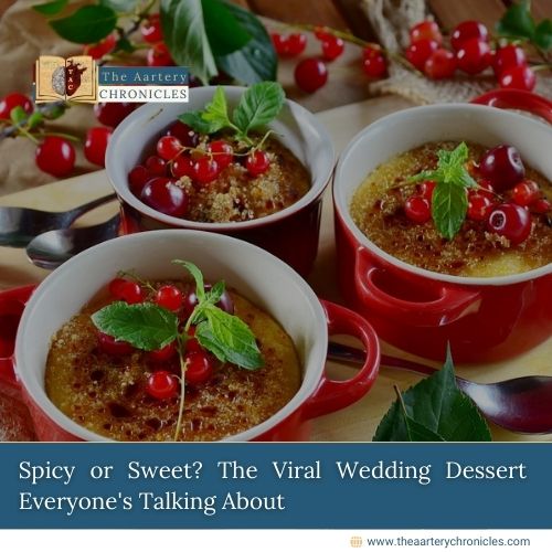 Spicy-or-Sweet-The-Viral-Wedding-Dessert-Everyone's-Talking-About-The-Aartery-Chronicles-TAC