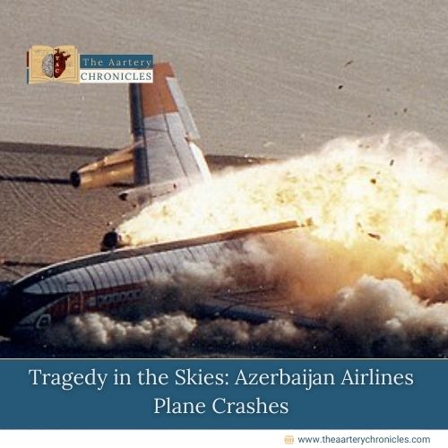 Tragedy in the Skies: Azerbaijan Airlines Plane Crashes