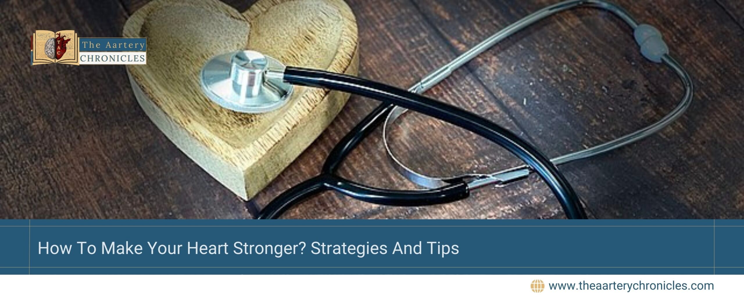 How-To-Make-Your-Heart-Stronger?-Strategies-And-Tips-The-Aarter-Chronicles-TAC