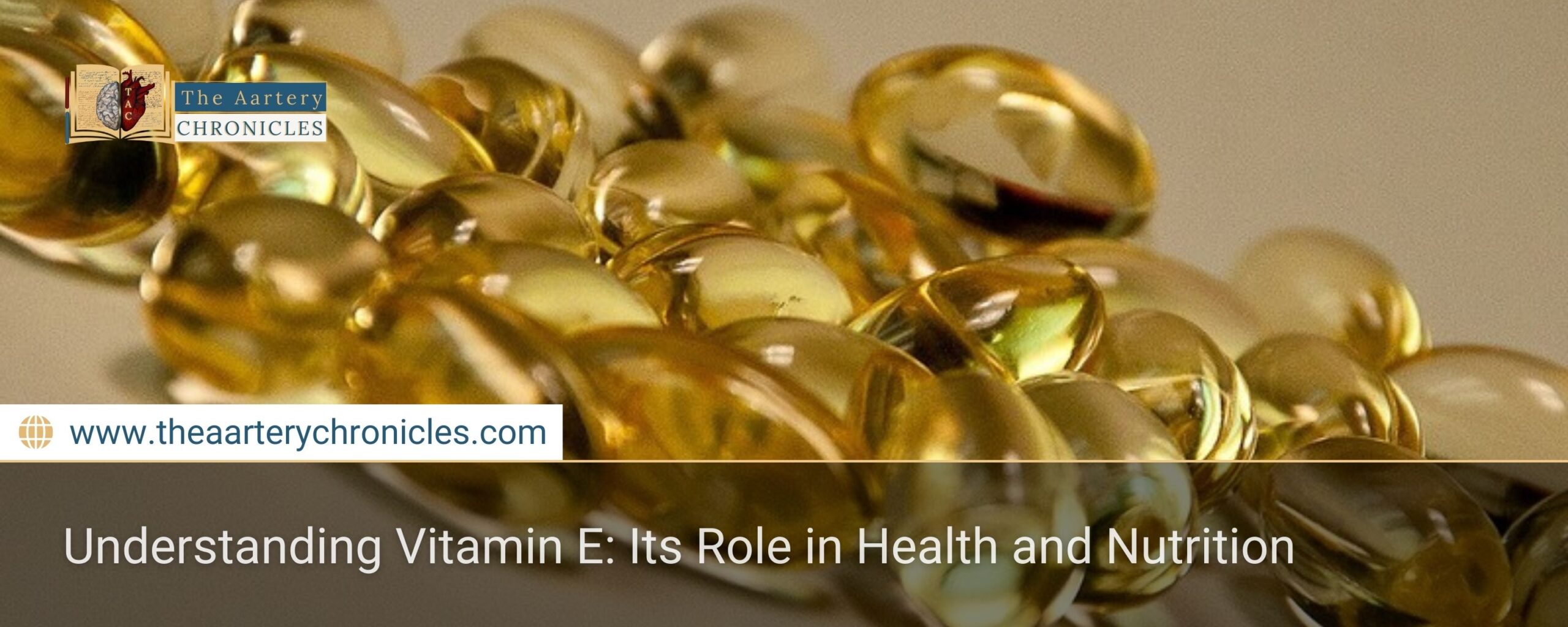 Understanding-Vitamin-E:-Its-Role-in-Health-and-Nutrition-The-Aartery-Chronicles-TAC