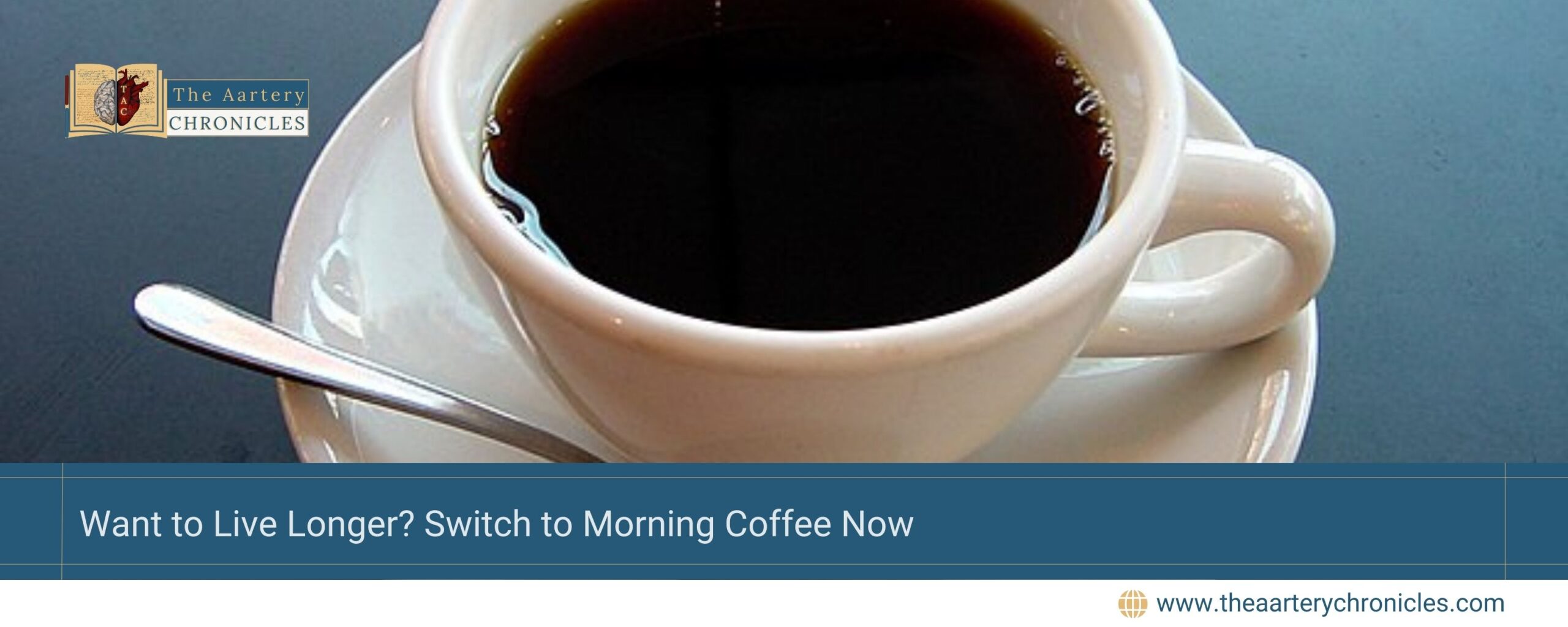 Want to Live Longer? Switch to Morning Coffee Now