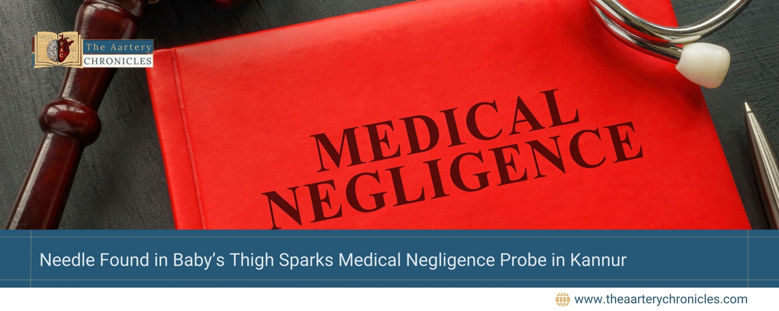 Needle-Found-in-Baby’s-Thigh-Raises-Concerns-of-Medical-Negligence-the-aartery-chronicles-tac