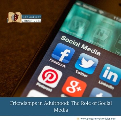 Friendships-in-Adulthood:-The-Role-of-Social-Media-The-Aartery-Chronicles-TAC