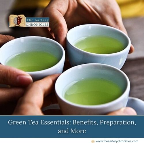 Green-Tea-Essentials:-Benefits,-Preparation,-and-More-The-Aartery-Chronicles-TAC