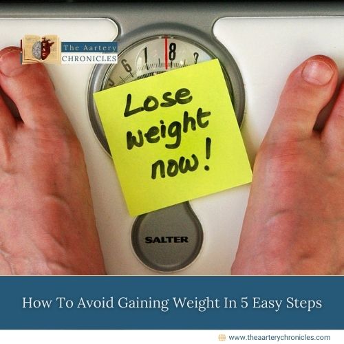 How-To-Avoid-Gaining-Weight-In-5-Easy-Steps-The-Aartery-Chronicles-TAC