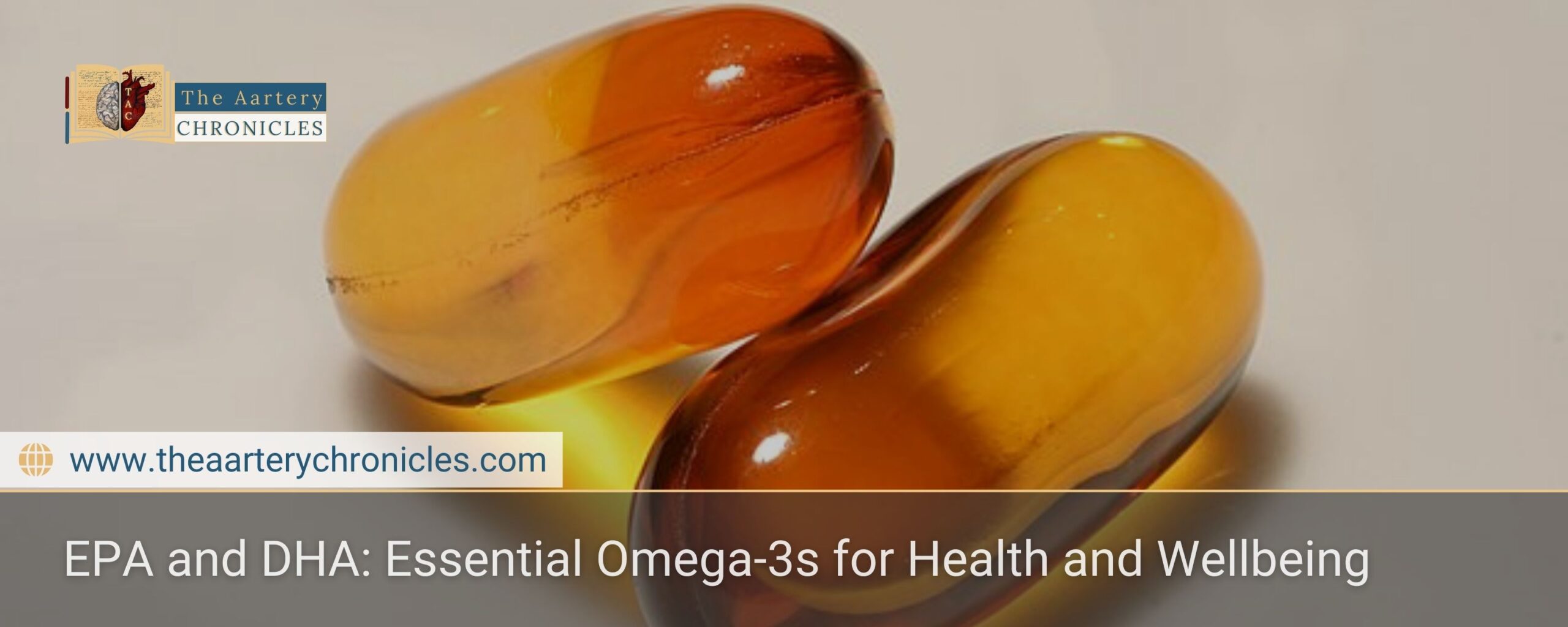 EPA and DHA: Essential-Omega-3s-for-Health-and-Wellbeing-The-Aartery-Chronicles-TAC