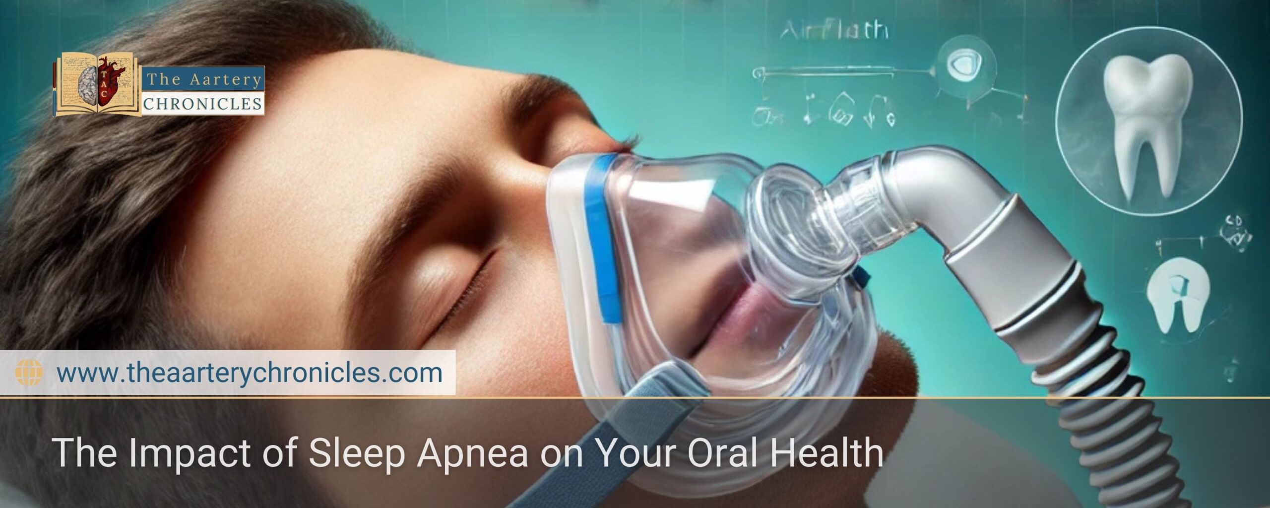 The-Impact-of-Sleep-Apnea-on-Your-Oral-Health-The-Aartery-Chronicles-TAC