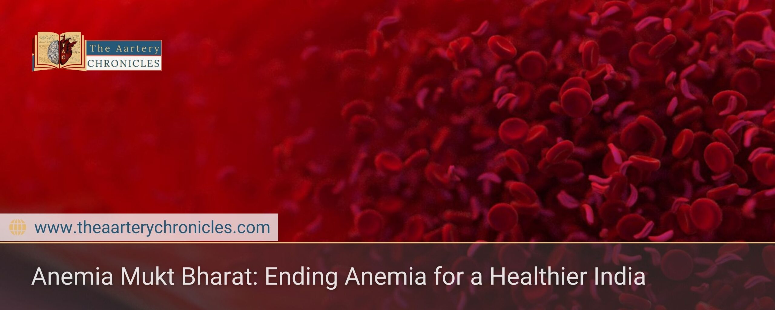 Anemia-Mukt-Bharat:-Ending-Anemia-for-a-Healthier-India-The-Aartery-Chronicles-TAC