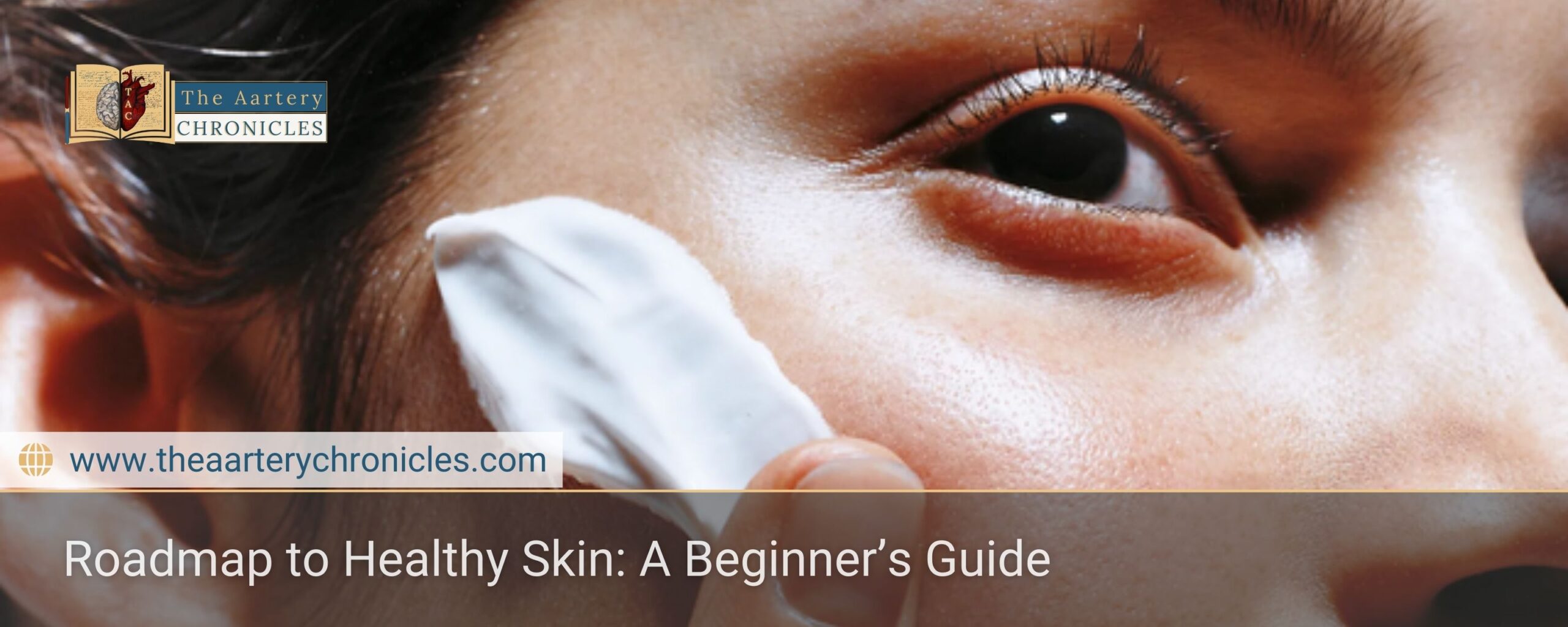 Roadmap-to-Healthy-Skin:-A-Beginner’s-Guide-The-Aartery-Chronicles-TAC