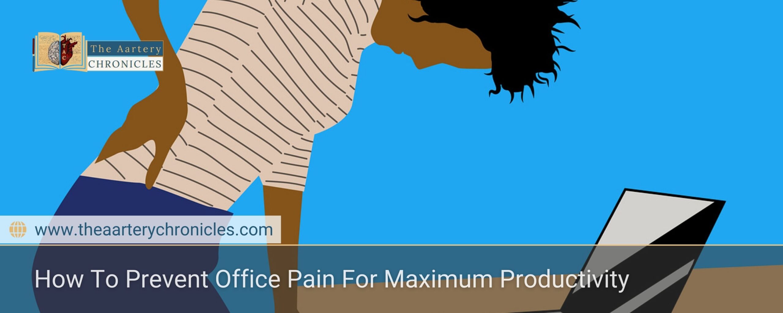 How-To-Prevent-Office-Pain-For-Maximum-Productivity-The-Aartery-Chronicles-TAC