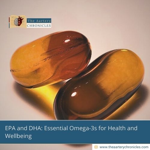 EPA and DHA: Essential-Omega-3s-for-Health-and-Wellbeing-The-Aartery-Chronicles-TAC