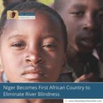 Niger Becomes First African Country to Eliminate River Blindness