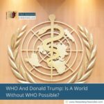 WHO-And-Donald-Trump:-Is-A-World-Without-WHO-Possible?-The-Aartery-Chronicles-TAC