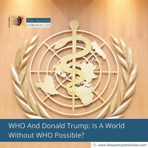 WHO And Donald Trump: Is A World Without WHO Possible?