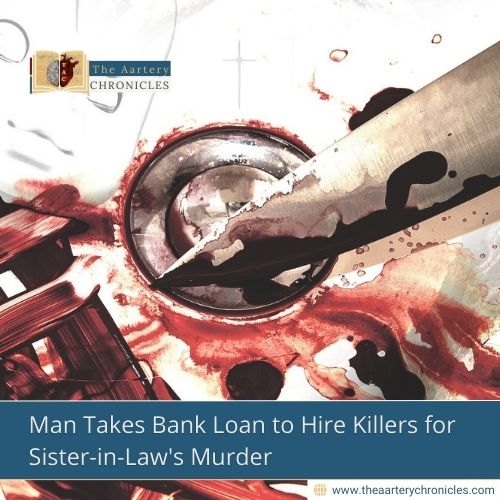 Man Takes Bank Loan to Hire Killers for Sister-in-Law's Murder