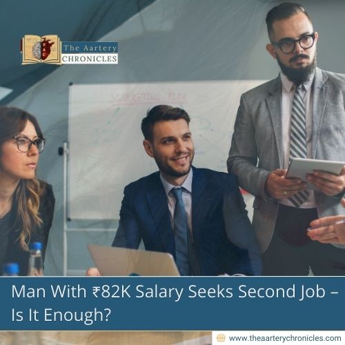 Man With ₹82K Salary Seeks Second Job – Is It Enough ?