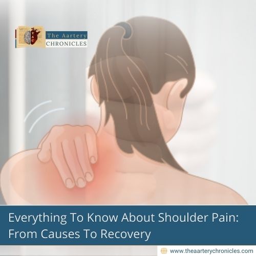 Everything-To-Know-About-Shoulder-Pain:-From-Causes-To-Recovery-The-Aartery-Chronicles-TAC