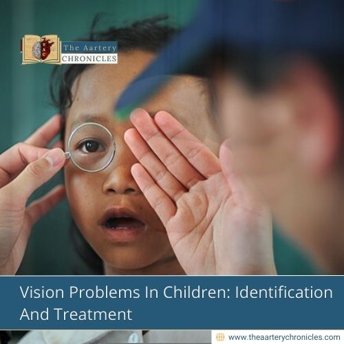 Vision-Problems-In-Children:-Identification-And-Treatment-The-Aartery-Chronicles-TAC