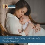 One Mother Dies Every 2 Minutes – Can This Be Stopped?