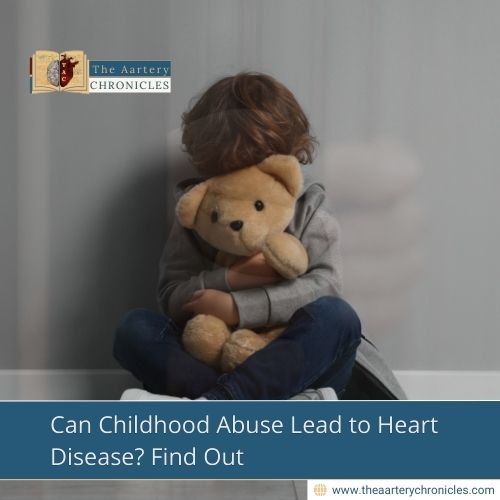 Can Childhood Abuse Lead to Heart Disease? Find Out