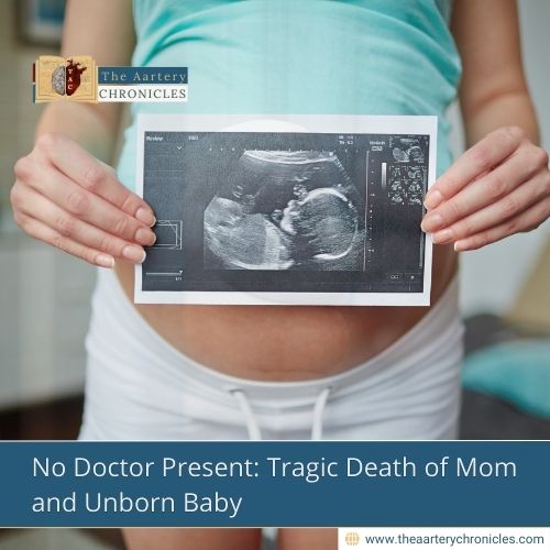 No Doctor Present: Tragic Death of Mom and Unborn Baby