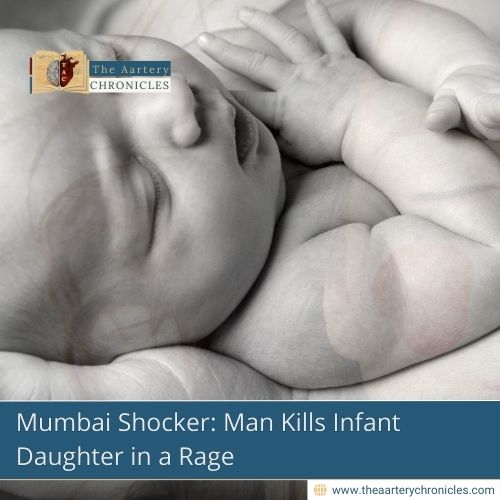 Mumbai Shocker: Man Kills Infant Daughter in a Rage