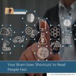 Your Brain Uses ‘Shortcuts’ to Read People Fast