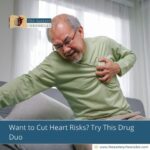 Want to Cut Heart Risks? Try This Drug Duo