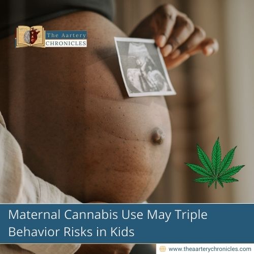 maternal-cannabis-use-may-triple-behavior-risks-in-kids-the-aartery-chronicles-tac