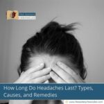 How-Long-Do-Headaches-Last?-Types,-Causes,-and-Remedies-The-Aartery-Chronicles-TAC