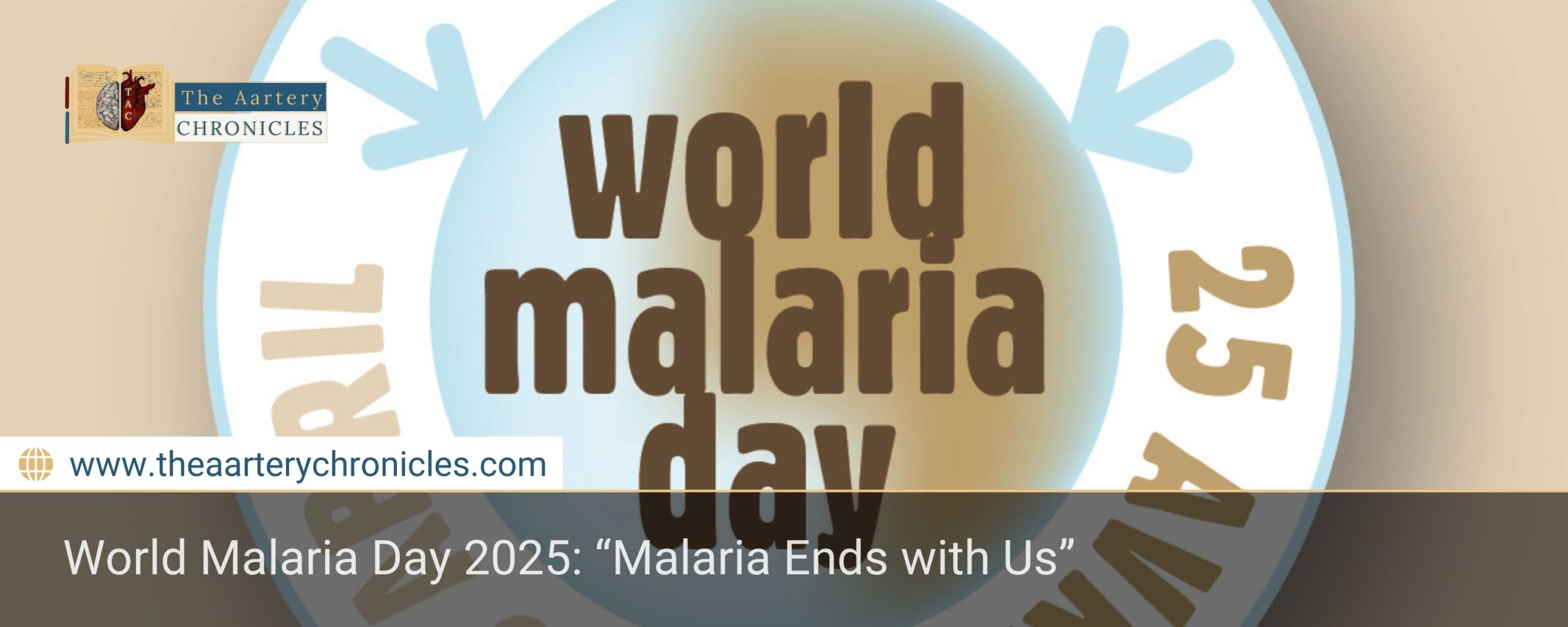 World-Malaria-Day-2025:-“Malaria-Ends-with-Us”-The-Aartery-Chronicles-TAC