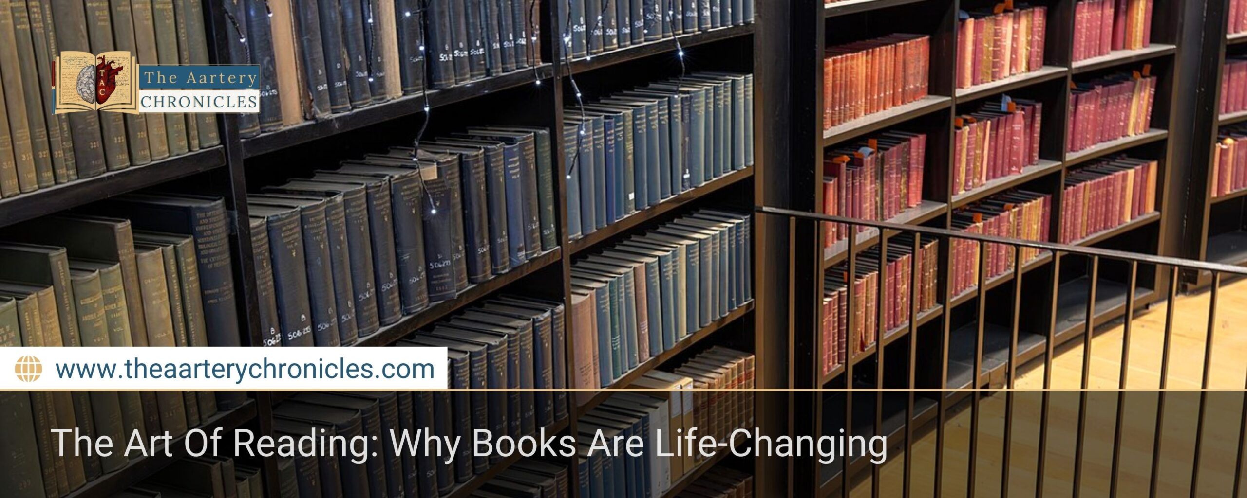 The-Art-Of-Reading: Why-Books-Are-Life-Changing-The-Aartery-Chronicles-TAC