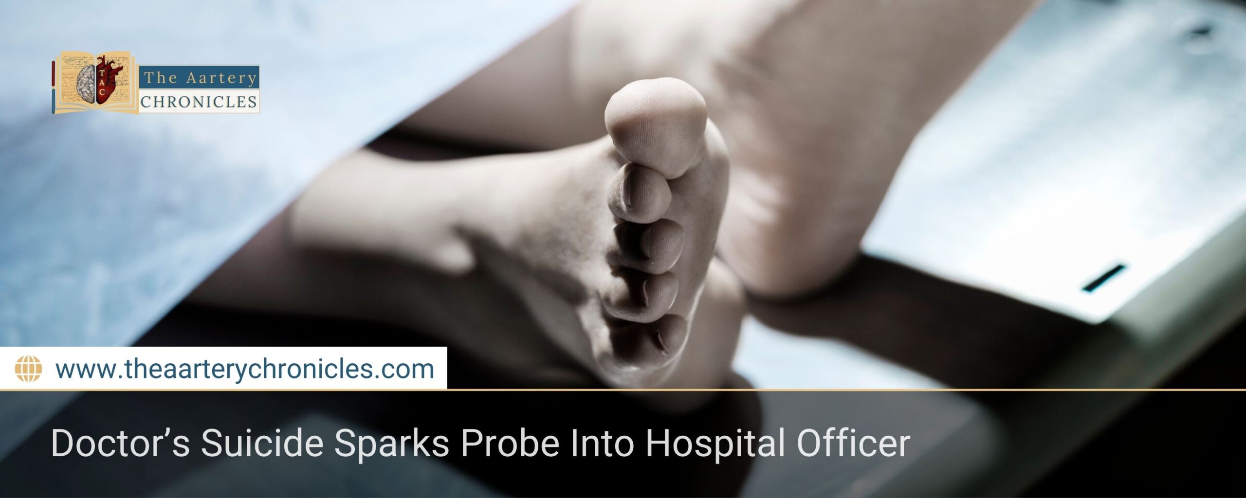 doctors-suicide-sparks-probe-into-hospital-officer-the-aartery-chronicles-tac