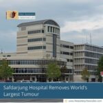 Safdarjung Hospital Removes World’s Largest Tumour