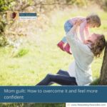 Mom-guilt:-How-to-overcome-it-and-feel-more-confident-The-Aartery-Chronicles-TAC