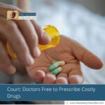 Court: Doctors Free to Prescribe Costly Drugs