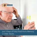 just-3-days-of-fatty-food-hurts-memory-in-older-adults-the-aartery-chronicles-tac