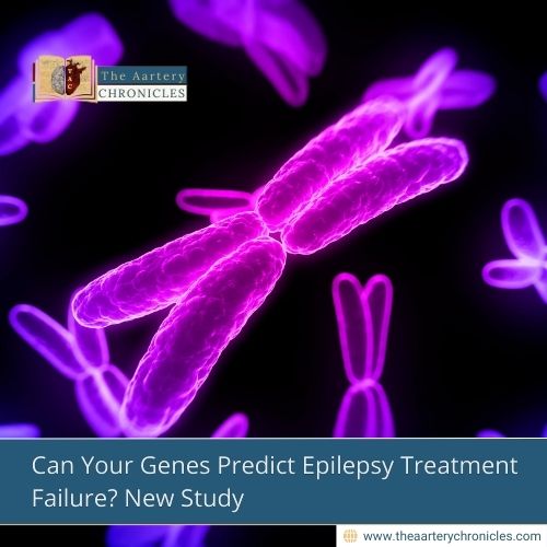 Can Your Genes Predict Epilepsy Treatment Failure? New Study