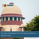 SC-Halts-Allahabad-HC’s-Shocking-Verdict-in-POCSO-Case-The-Aartery-Chronicles-TAC