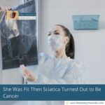 She Was Fit Then Sciatica Turned Out to Be Cancer