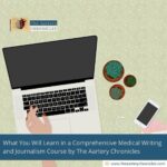 What-You-Will-Learn-in-a-Comprehensive-Medical-Writing-and-Journalism-Course-by-The-Aartery-Chronicles-The-Aartery-Chronicles-TAC