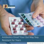 Antibiotics Once? Your Gut May Stay Resistant for Years