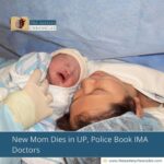 New Mom Dies in UP, Police Book IMA Doctors